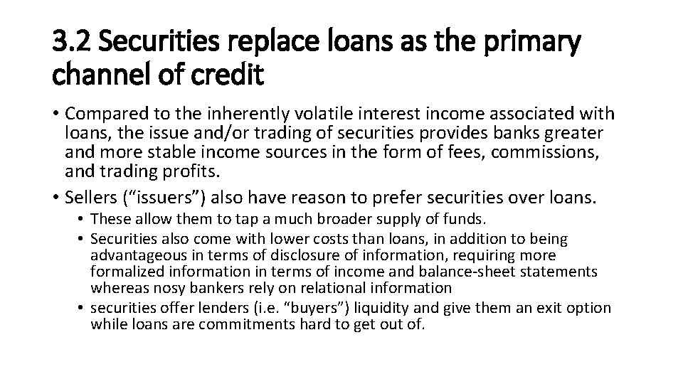 3. 2 Securities replace loans as the primary channel of credit • Compared to