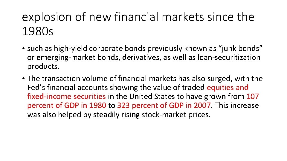 explosion of new financial markets since the 1980 s • such as high-yield corporate