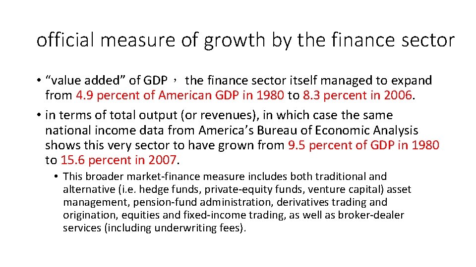 official measure of growth by the finance sector • “value added” of GDP， the
