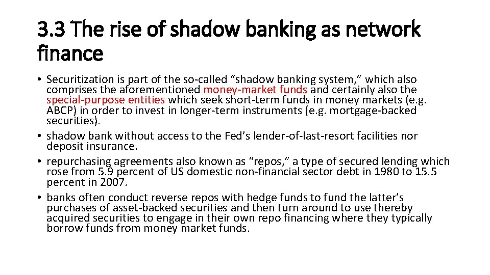 3. 3 The rise of shadow banking as network finance • Securitization is part