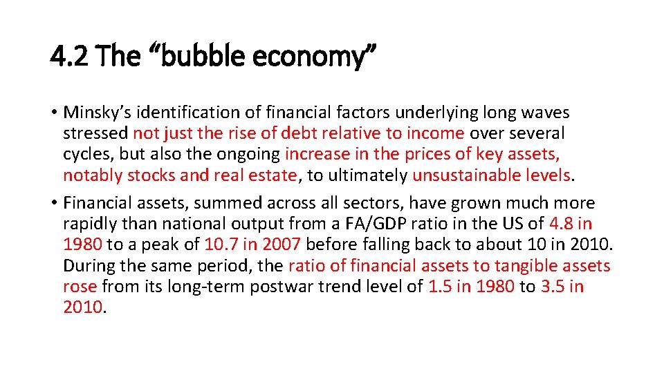 4. 2 The “bubble economy” • Minsky’s identification of financial factors underlying long waves