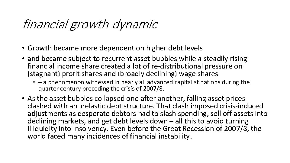 financial growth dynamic • Growth became more dependent on higher debt levels • and