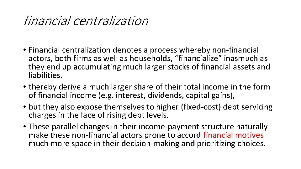 financial centralization • Financial centralization denotes a process whereby non-financial actors, both firms as