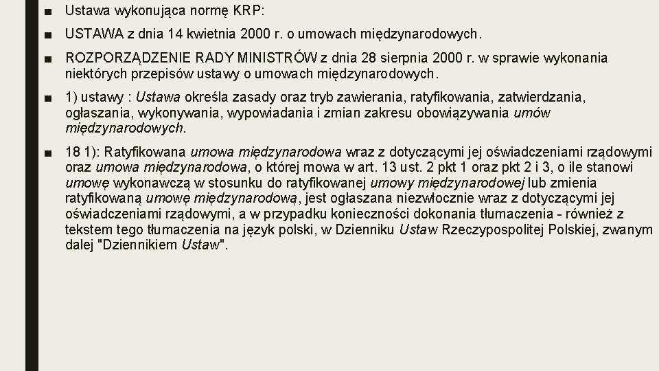 ■ Ustawa wykonująca normę KRP: ■ USTAWA z dnia 14 kwietnia 2000 r. o