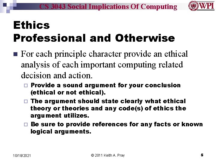 CS 3043 Social Implications Of Computing Ethics Professional and Otherwise n For each principle