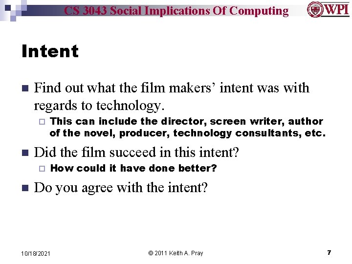 CS 3043 Social Implications Of Computing Intent n Find out what the film makers’