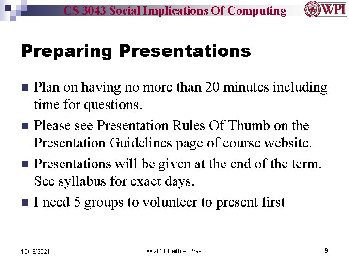 CS 3043 Social Implications Of Computing Preparing Presentations n n Plan on having no