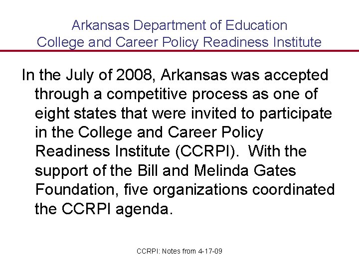 Arkansas Department of Education College and Career Policy Readiness Institute In the July of