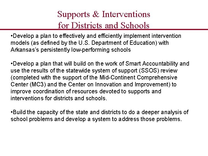 Supports & Interventions for Districts and Schools • Develop a plan to effectively and