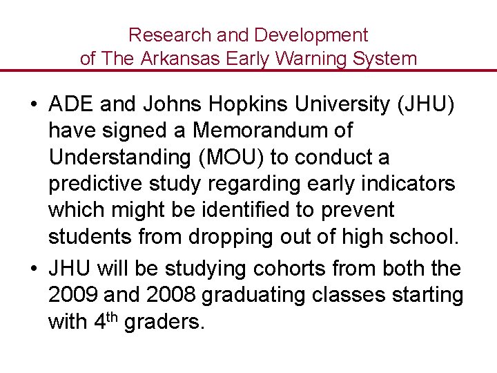 Research and Development of The Arkansas Early Warning System • ADE and Johns Hopkins
