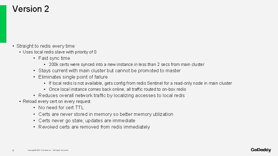 Version 2 • Straight to redis every time • Uses local redis slave with