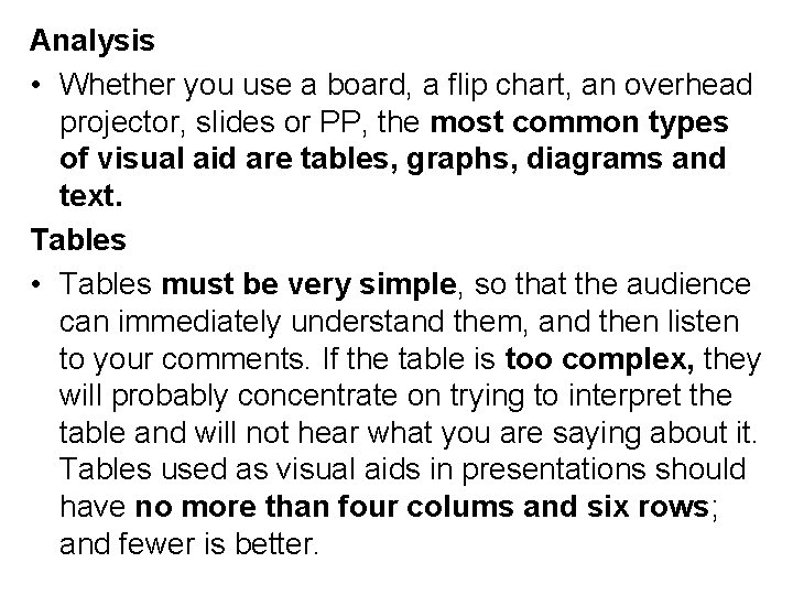 Analysis • Whether you use a board, a flip chart, an overhead projector, slides