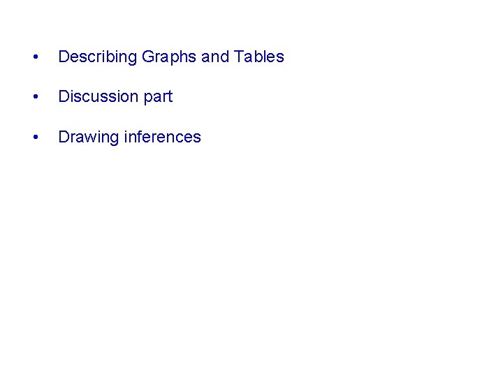  • Describing Graphs and Tables • Discussion part • Drawing inferences 