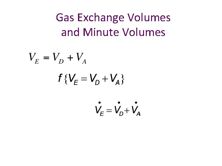 Gas Exchange Volumes and Minute Volumes 