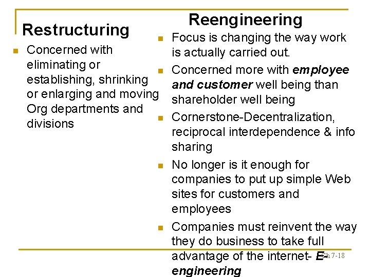 Restructuring n Reengineering n Concerned with eliminating or n establishing, shrinking or enlarging and