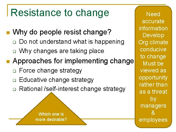 Resistance to change n Why do people resist change? q q n Do not