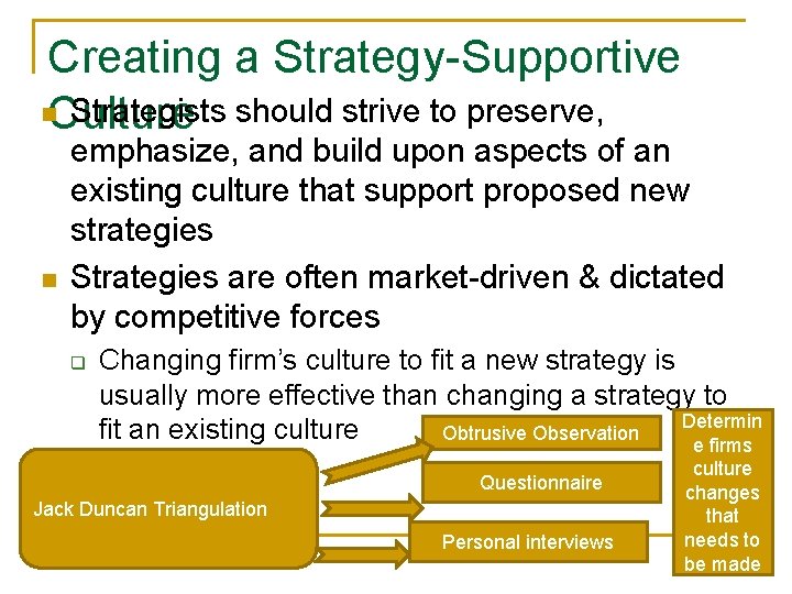 Creating a Strategy-Supportive n. Culture Strategists should strive to preserve, n emphasize, and build