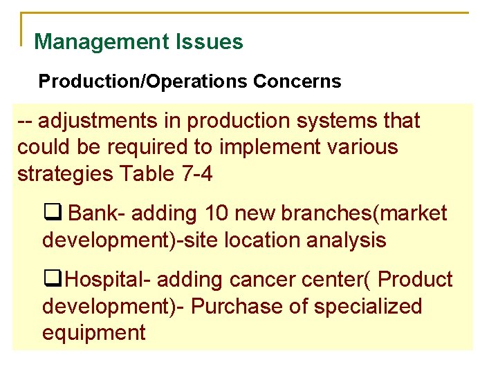 Management Issues Production/Operations Concerns -- adjustments in production systems that could be required to