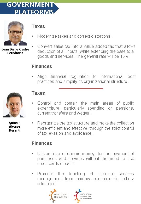 GOVERNMENT PLATFORMS Taxes Juan Diego Castro Fernández • Modernize taxes and correct distortions. •