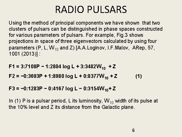 RADIO PULSARS Using the method of principal components we have shown that two clusters