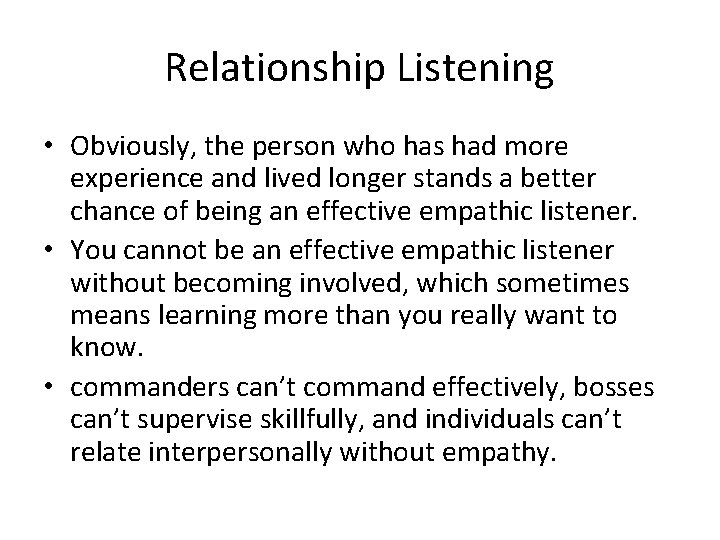 Relationship Listening • Obviously, the person who has had more experience and lived longer