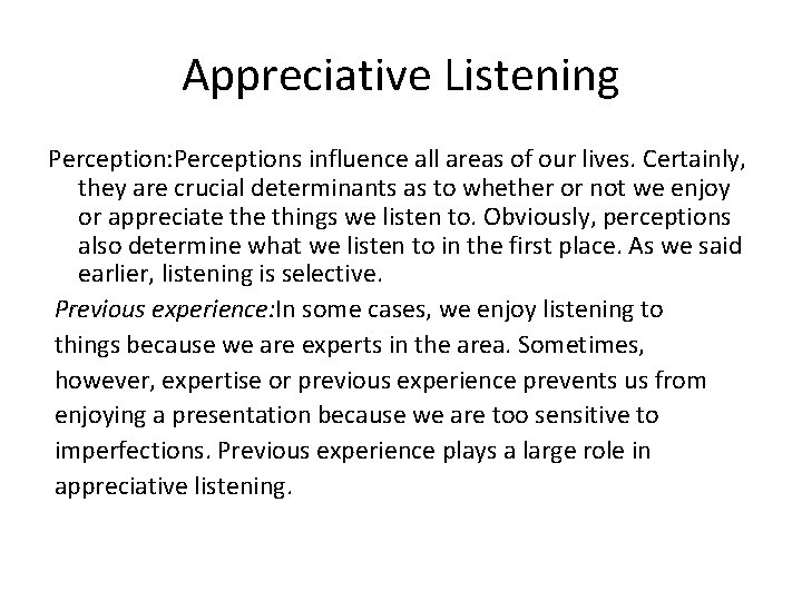 Appreciative Listening Perception: Perceptions influence all areas of our lives. Certainly, they are crucial