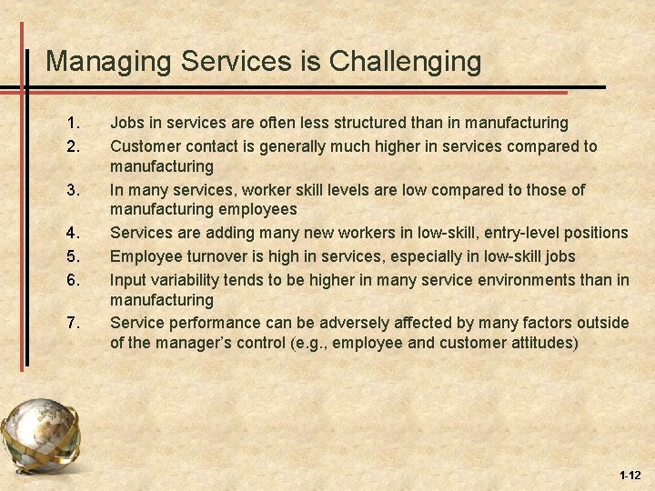 Managing Services is Challenging 1. 2. 3. 4. 5. 6. 7. Jobs in services