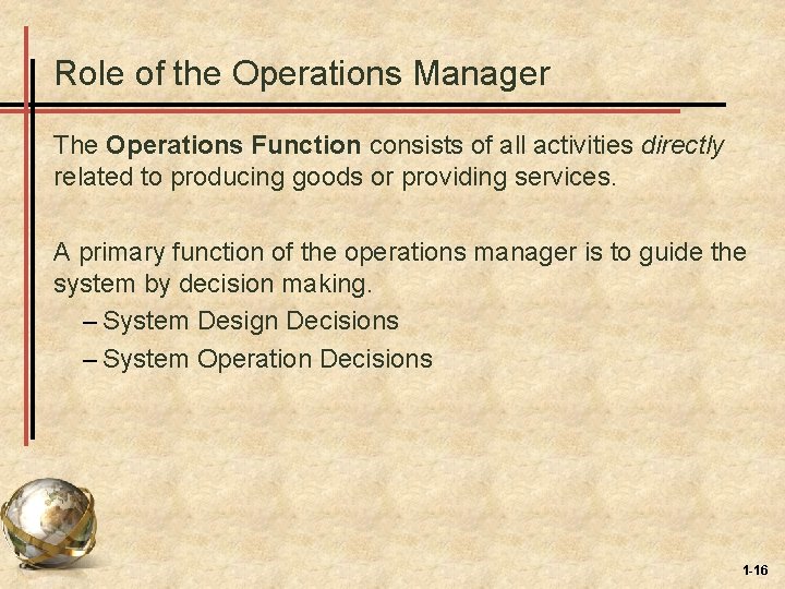 Role of the Operations Manager The Operations Function consists of all activities directly related