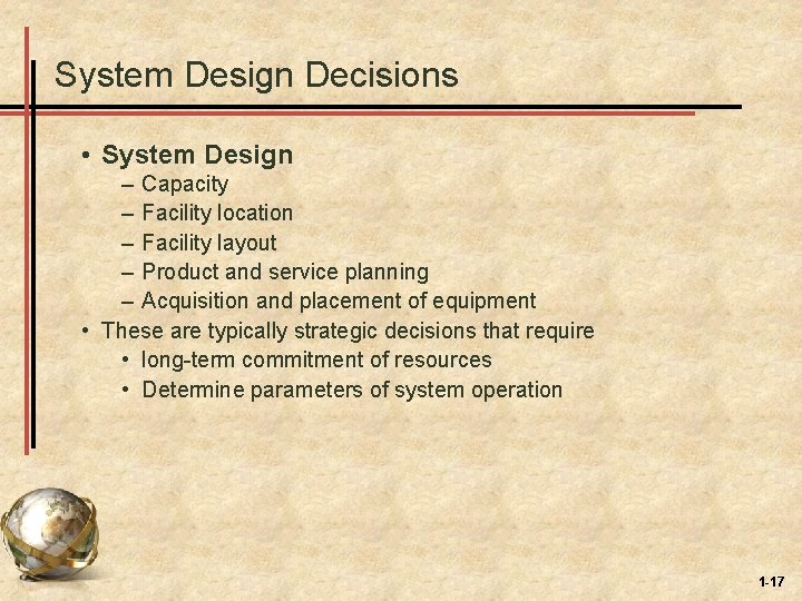 System Design Decisions • System Design – Capacity – Facility location – Facility layout