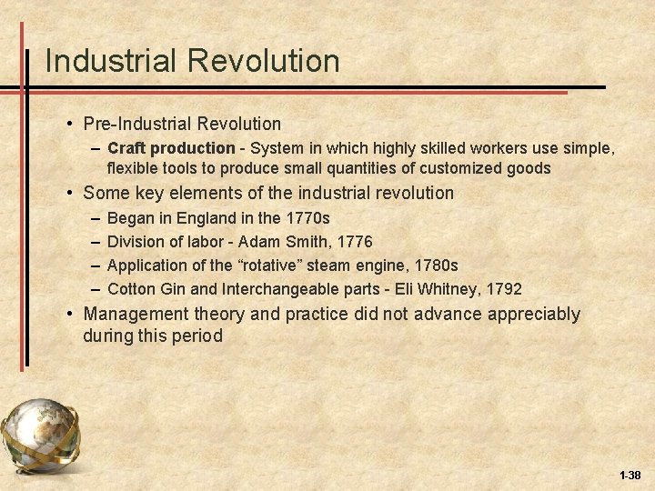 Industrial Revolution • Pre-Industrial Revolution – Craft production - System in which highly skilled