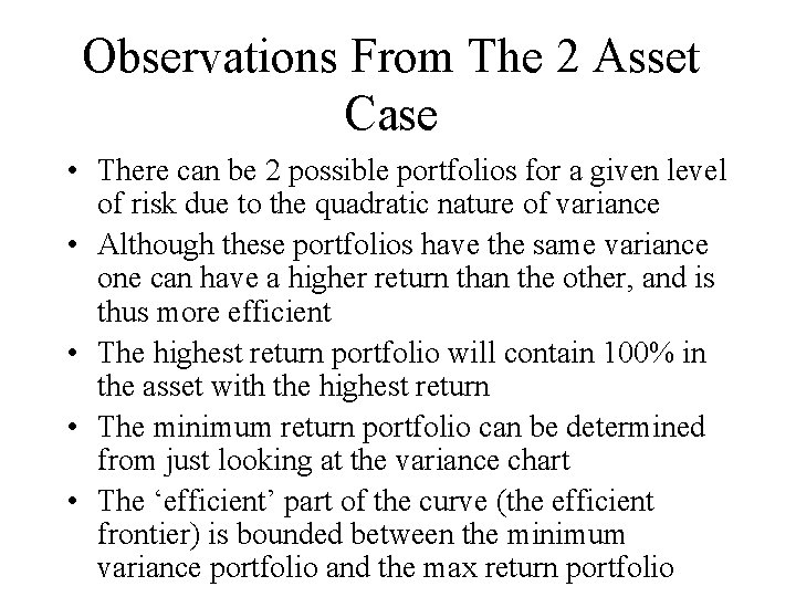 Observations From The 2 Asset Case • There can be 2 possible portfolios for