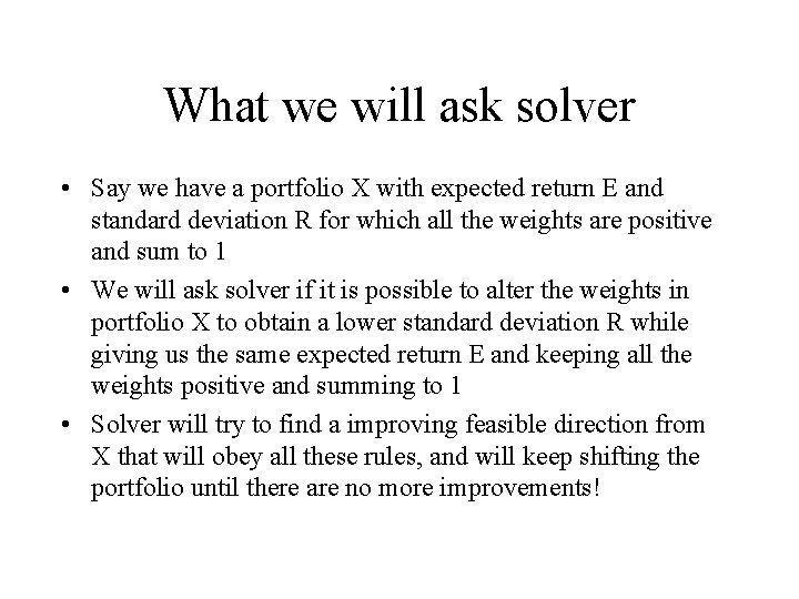 What we will ask solver • Say we have a portfolio X with expected