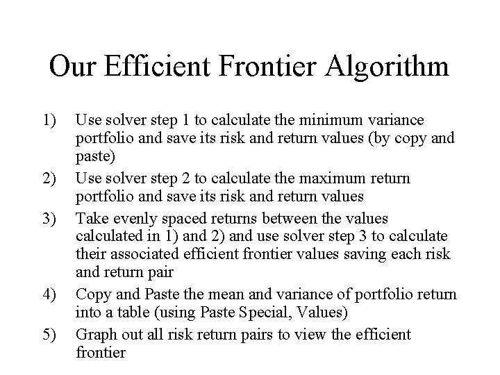 Our Efficient Frontier Algorithm 1) 2) 3) 4) 5) Use solver step 1 to