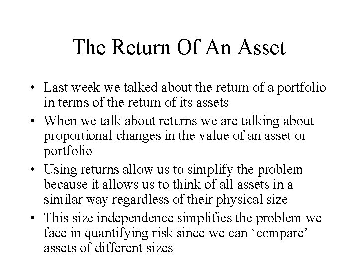 The Return Of An Asset • Last week we talked about the return of