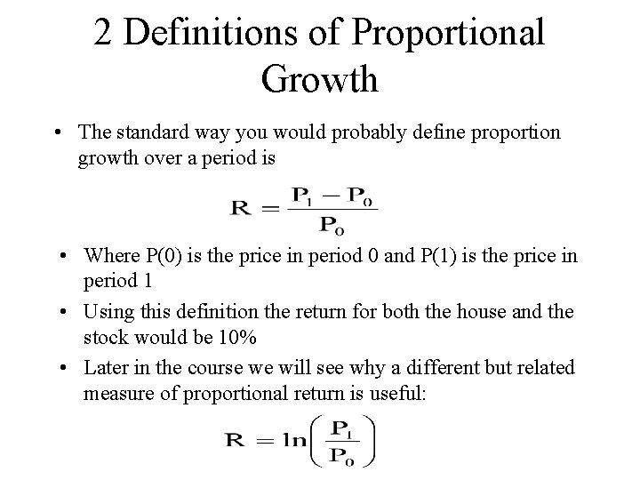 2 Definitions of Proportional Growth • The standard way you would probably define proportion