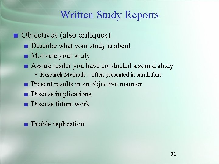 Written Study Reports ■ Objectives (also critiques) ■ Describe what your study is about