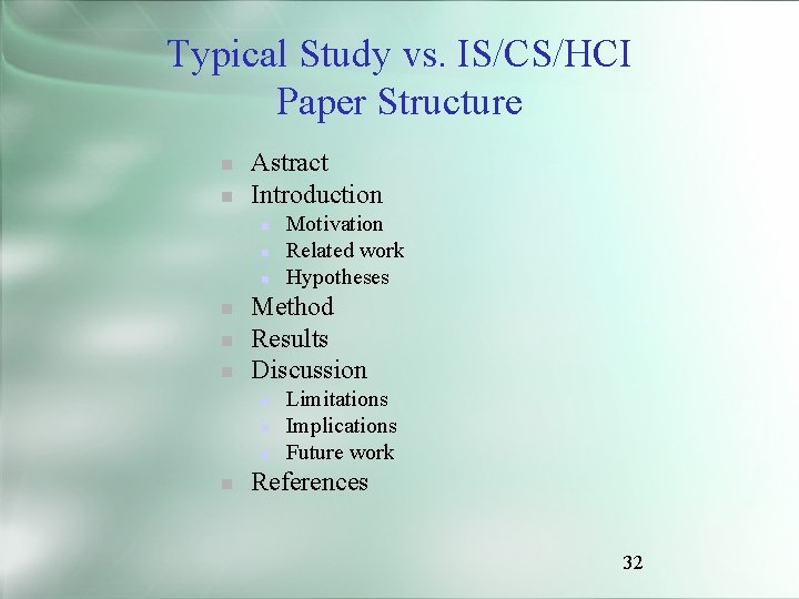 Typical Study vs. IS/CS/HCI Paper Structure n n Astract Introduction n n n Method