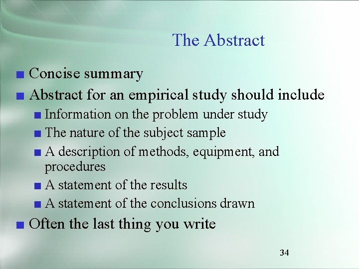 The Abstract ■ Concise summary ■ Abstract for an empirical study should include ■