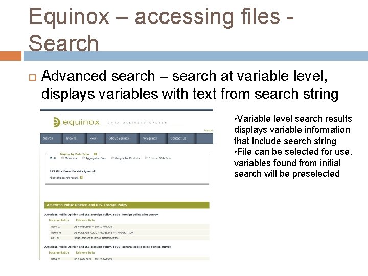 Equinox – accessing files Search Advanced search – search at variable level, displays variables