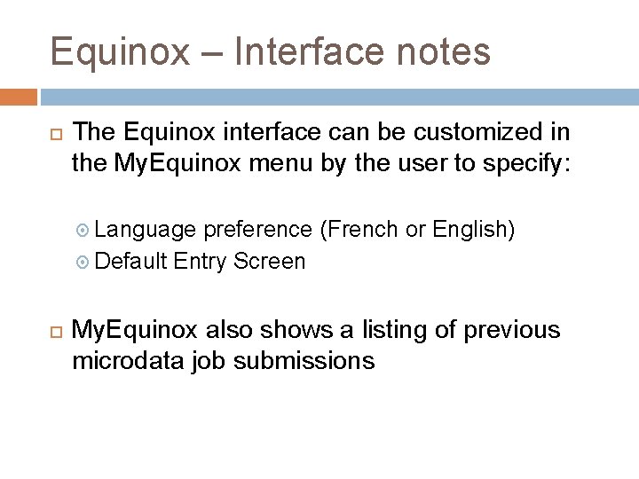 Equinox – Interface notes The Equinox interface can be customized in the My. Equinox