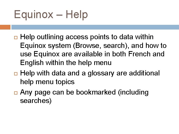 Equinox – Help outlining access points to data within Equinox system (Browse, search), and
