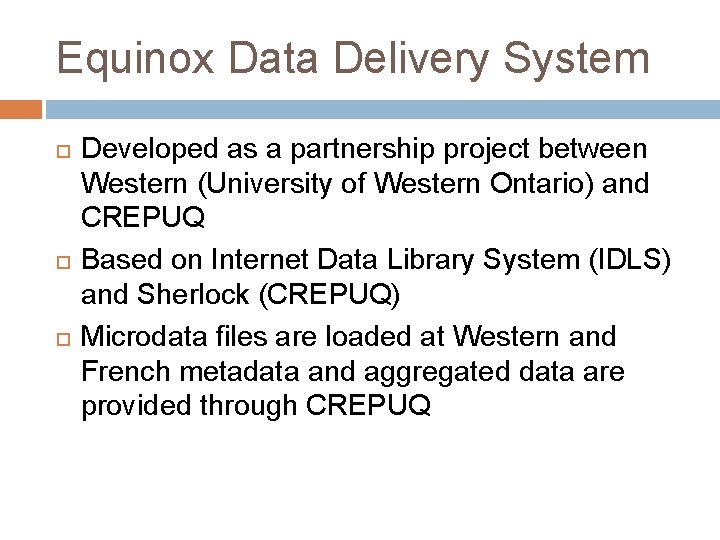 Equinox Data Delivery System Developed as a partnership project between Western (University of Western