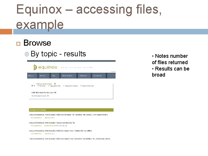 Equinox – accessing files, example Browse By topic - results • Notes number of