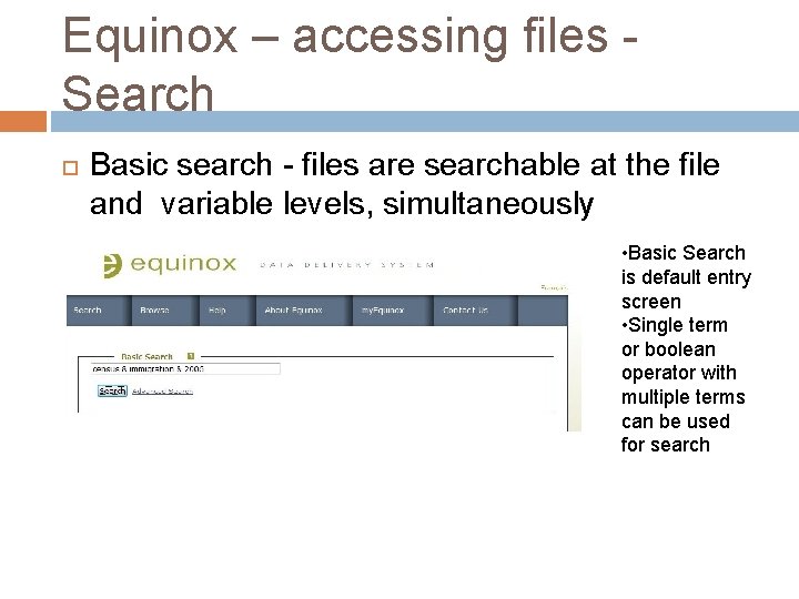 Equinox – accessing files Search Basic search - files are searchable at the file