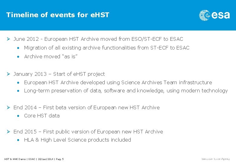 Timeline of events for e. HST Ø June 2012 - European HST Archive moved
