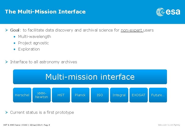 The Multi-Mission Interface Ø Goal: to facilitate data discovery and archival science for non-expert