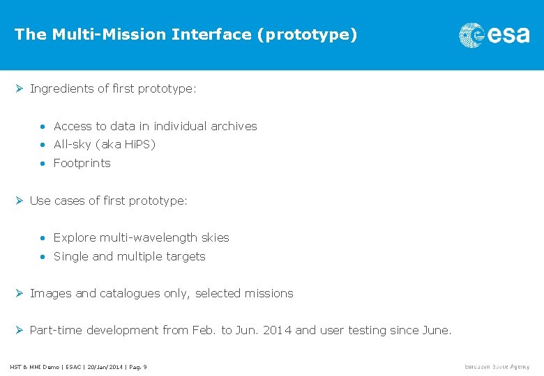 The Multi-Mission Interface (prototype) Ø Ingredients of first prototype: • Access to data in