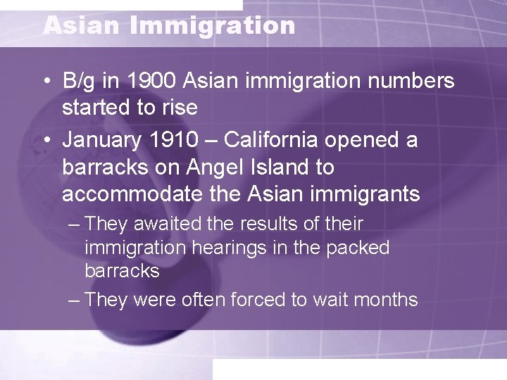 Asian Immigration • B/g in 1900 Asian immigration numbers started to rise • January