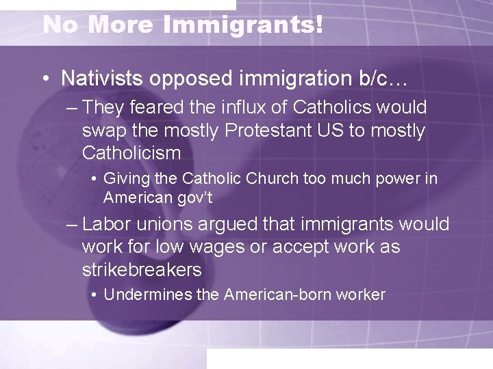 No More Immigrants! • Nativists opposed immigration b/c… – They feared the influx of