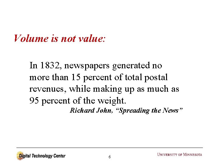 Volume is not value: In 1832, newspapers generated no more than 15 percent of